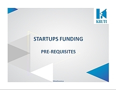 STARTUPS - Pre-requisites on StartUps Funding
